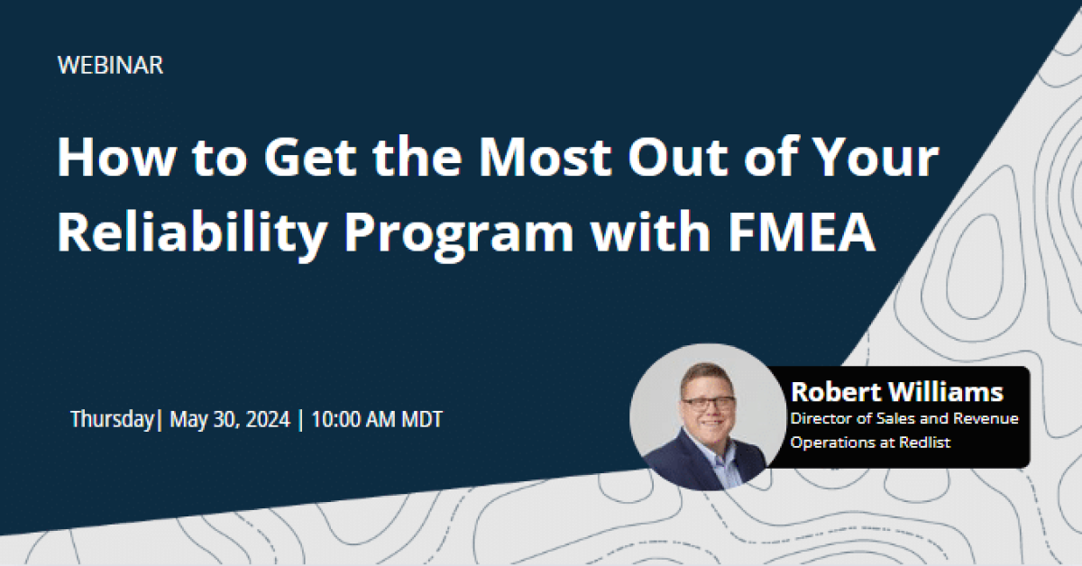 How to Get the Most Out of Your Reliability Program with FMEA